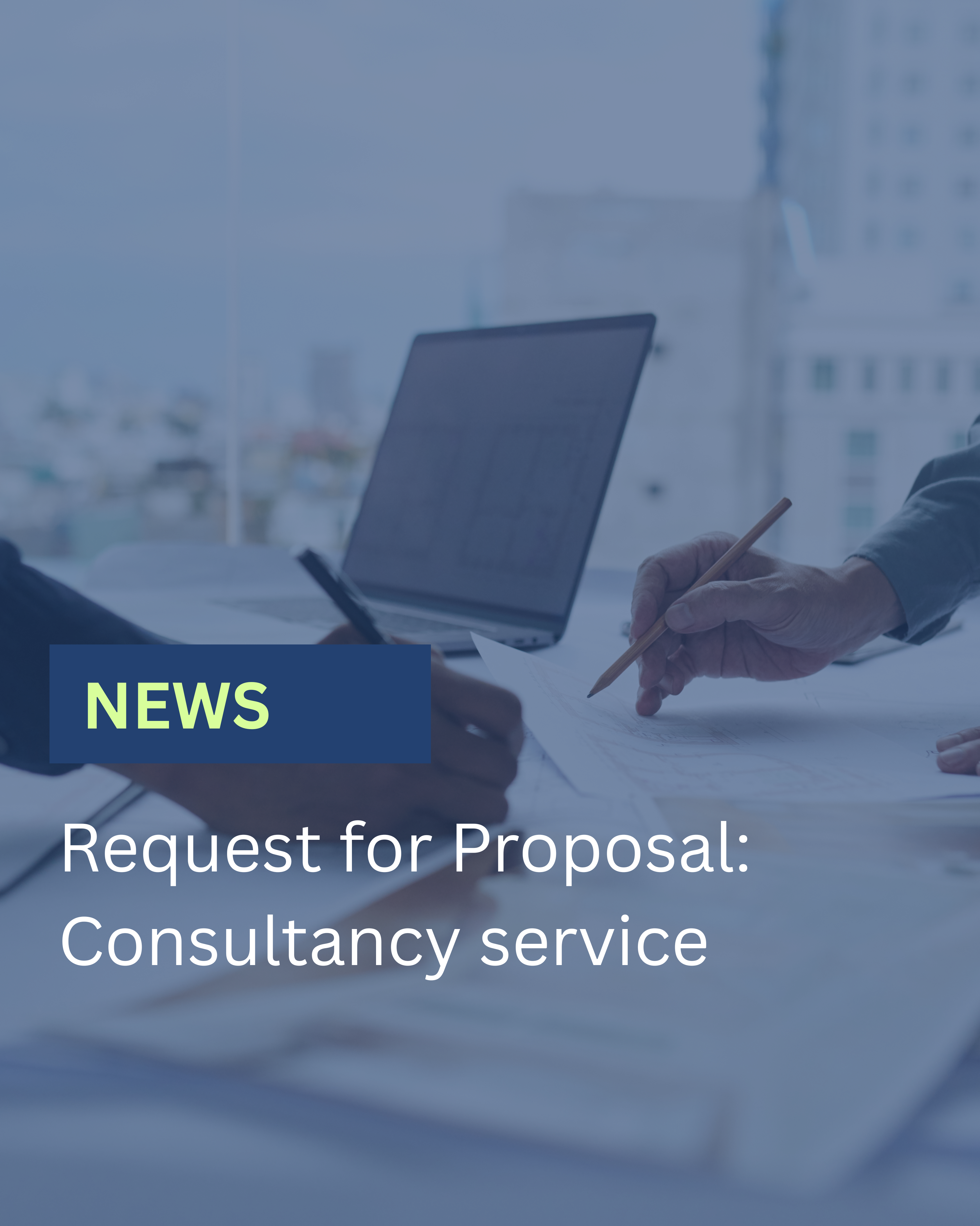 News Announcement: Request for Proposal of the Consultancy service